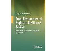 From Environmental Rights to Resilience Justice: Innovative Legal Tools to Face Urban Uncertainty