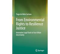 From Environmental Rights to Resilience Justice: Innovative Legal Tools to Face Urban Uncertainty