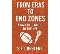 From Eras to End Zones: A Swiftie's Guide to the NFL