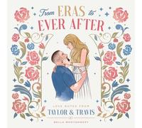 From Eras to Ever After: Love Notes from Taylor & Travis