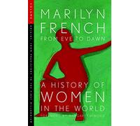 From Eve to Dawn, a History of Women in the World: A History of Women in the World: Origins (1)
