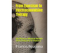 From Exorcism To Electroconvulsive Therapy: 20 Bizarre Mental Health Interventions In History
