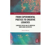 From Experimental Poetics to Creative Legacies Language Poetry and its American Avant-Garde Aesthetics - Amrita Sharma - Routledge - ebook (ePub) - Livre