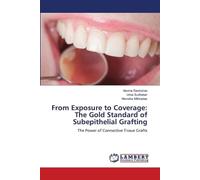 From Exposure to Coverage: The Gold Standard of Subepithelial Grafting