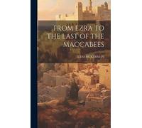 From Ezra to the Last of the Maccabees