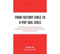 From Factory Girls to KPop Idol Girls by Gooyong Kim Gooyong Kim (Auteur)