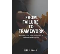 From Failure to Framework: Rebuilding Trust, Value and Direction in Data Governance Programs