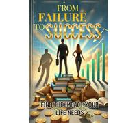 FROM FAILURE TO SUCCESS: FIND THE IMPACT YOUR LIFE NEEDS: DISCOVER THE PROVEN SECRETS, KEYS AND STRATEGIES TO REACH SUCCESS AND TRANSFORM YOUR LIFE TO NEW LEVELS.: (English edition)
