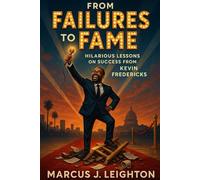 From Failures to Fame: Hilarious Lessons on Success from Kevin Fredericks