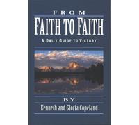 From Faith to Faith Devotional by Kenneth Copeland, Gloria Copeland (1991) Paperback