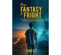 From Fantasy to Fright: The Unexpected Path from Dream to Nightmare