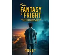 From Fantasy to Fright: The Unexpected Path from Dream to Nightmare