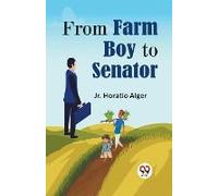 From Farm Boy To Senator