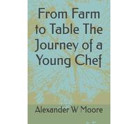 From Farm to Table The Journey of a Young Chef