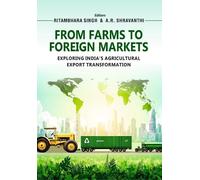 From Farms to Foreign Markets: Exploring India's Agricultural Export Transformation