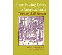 From Fasting Saints to Anorexic Girls: The History of Self-Starvation Vandereycken, Walter, Van Deth, Ron (Auteur)