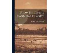 From Fiji To The Cannibal Islands;