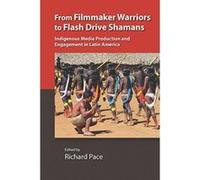 From Filmmaker Warriors to Flash Drive Shamans (Vanderbilt Center for Latin American Studies Series) - [Version Originale] Inconnu (Auteur)