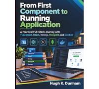 From First Component to Running Application: A Practical Full-Stack Journey with TypeScript, React, Next.js, MongoDB, and Docker