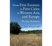 From First Farmers to First Cities in Western Asia and Europe: The Long Revolution