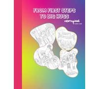 From first steps to big hug: coloringbook
