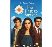 From First to Forever: A love where destiny rewrites the past, and forever begins with a choice.