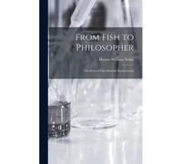 From Fish To Philosopher; The Story Of Our Internal Environment