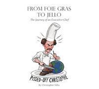 From Foie Gras to Jello