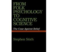 From Folk Psychology to Cognitive Science: The Case against Belief