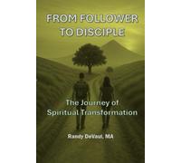 From Follower to Disciple: The Journey of Spiritual Transformation
