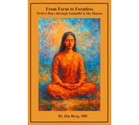 From Form to Formless: Twelve Days through Samadhi to the Jhanas