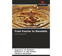 From Fourier to Wavelets: history & application