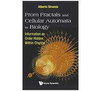From Fractals And Cellular Automata To Biology