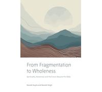 From Fragmentation to Wholeness: Spirituality, Awareness and the Future Beyond the SDGs