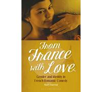 From France With Love: Gender and Identity in French Romantic Comedy