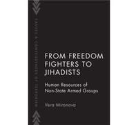 From Freedom Fighters to Jihadists - Mironova Vera International Security Fellow Belfer Center International Security Fellow Belfer Center Harvard Kennedy Mironova Vera International Security Fellow B
