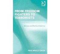 From Freedom Fighters to Terrorists Paige Whaley Eager (Auteur)