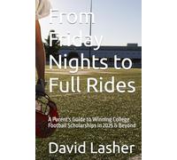 From Friday Nights to Full Rides: A Parent's Guide to Winning College Football Scholarships in 2025 & Beyond