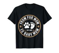 from Fur Mom to Baby Mom Est 2029 First Mother's Day T-Shirt