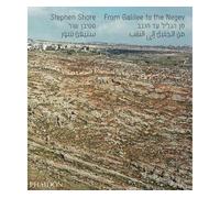 From galilee to the negev - Stephen Shore - Phaidon Press - relié - Beau livre