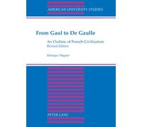 From Gaul To De Gaulle: An Outline Of French Civilization (American University Studies, Series 9: History) (Paperback)