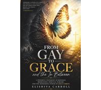 From Gay To Grace and The In-Between