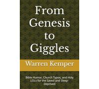 From Genesis to Giggles: Bible Humor, Church Typos, and Holy LOLs for the Saved and Sleep-Deprived