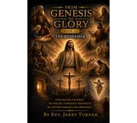 From Genesis To Glory: Book VI The Redeemer