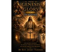 From Genesis To Glory: Book VI The Redeemer