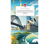 From German Efficiency To Australian Empathy (German Edition). Life is a Story - story.one