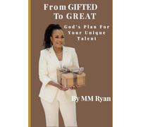 From Gifted To Great: God's Plan For Your Unique Talent