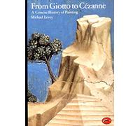 From Giotto to Cezanne (World of Art) /anglais
