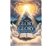 From Glory to Glory The Sheer Power: GOD GAVE THIS UNCHANGING TRUTH ONCE FOR ALL TIME TO HIS HOLY PEOPLE.