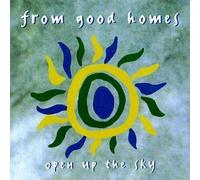 From Good Homes - Open Up the Sky by From Good Homes (1995) Audio CD